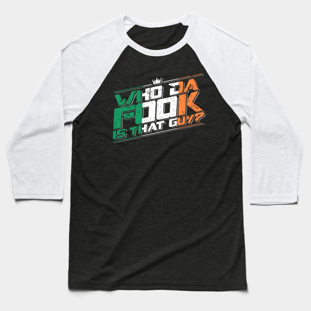 Who da FOOK is that guy? Baseball T-Shirt by thechromaticscale